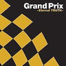 Grand Prix -Eternal TRUTH-