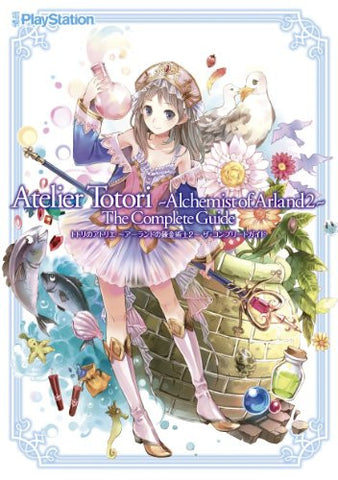 Totori No Atelier: Arland No Renkinjutsushi 2 The Complete Guide