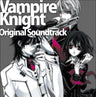 Vampire Knight Original Soundtrack