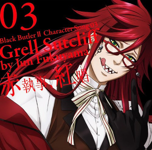Black Butler II Character Song 03 "Akashitsuji, Sekishou" / Grell Sutcliff by Jun Fukuyama
