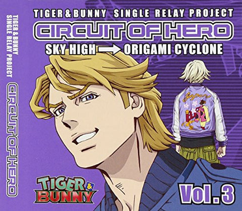 "CIRCUIT OF HERO" VOL.3 / Sky High (CV: Go Inoue) → Origami Cyclone (CV: Nobuhiko Okamoto)