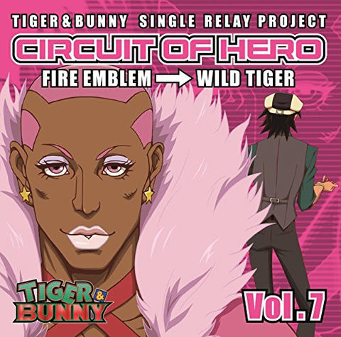 "CIRCUIT OF HERO" VOL.7 / Fire Emblem (CV: Kenjiro Tsuda) → Wild Tiger (CV: Hiroaki Hirata)