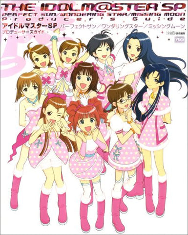 The Idolm@Ster Sp Perfect Sun/ Wondering Star/ Missing Moon Producer's Guide