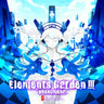 Elements Garden III -phenomena-
