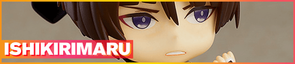 Bring out your inner warrior with this new Ishikirimaru Nendoroid!