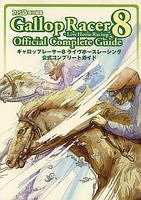 Gallop Racer 8: Live Horse Racing Official Complete Guide