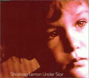 Under Star / Shocking Lemon