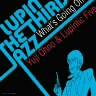 LUPIN THE THIRD "JAZZ" ~What's Going On~