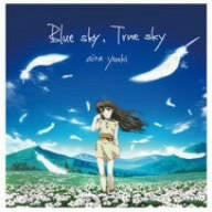 Blue sky, True sky / Aira Yuuki
