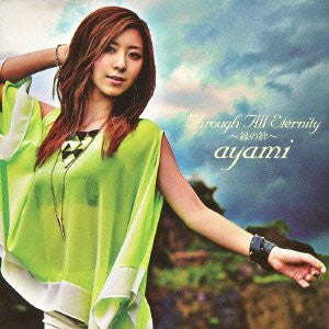 Through All Eternity ~Enishi no Kizuna~ / ayami [with DVD]