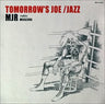 TOMORROW'S JOE JAZZ / MJR