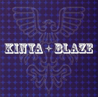 BLAZE / Kinya