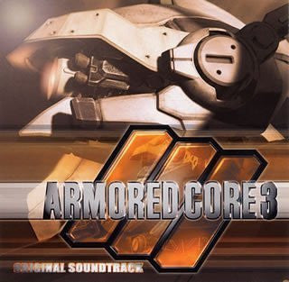 ARMORED CORE 3 ORIGINAL SOUNDTRACK