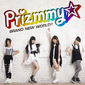 BRAND NEW WORLD!! / Prizmmy☆