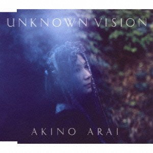 UNKNOWN VISION / Akino Arai