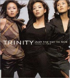 Just the way to love / TRINITY