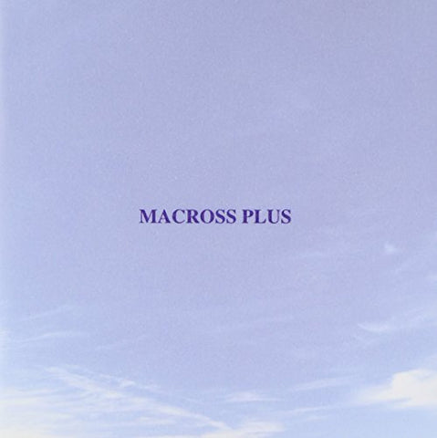 MACROSS PLUS ORIGINAL SOUNDTRACK PLUS ~for fans only