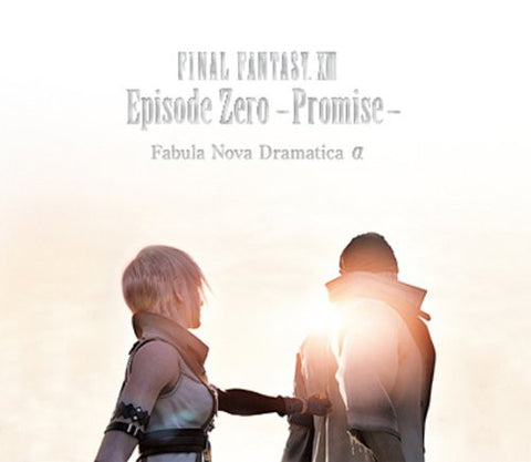 FINAL FANTASY XIII Episode Zero -Promise- Fabula Nova Dramatica α