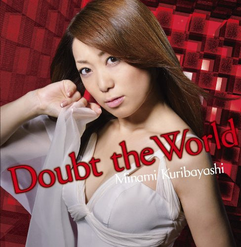 Doubt the World / Minami Kuribayashi [Limited Edition]