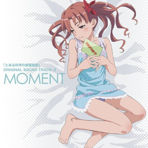 Toaru Kagaku no Railgun ORIGINAL SOUND TRACK 2 "MOMENT"