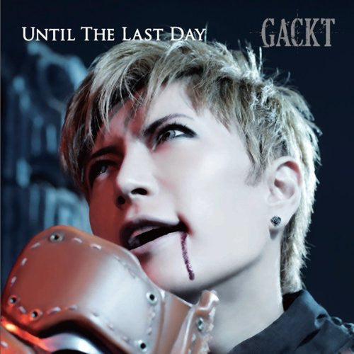 Until The Last Day / GACKT