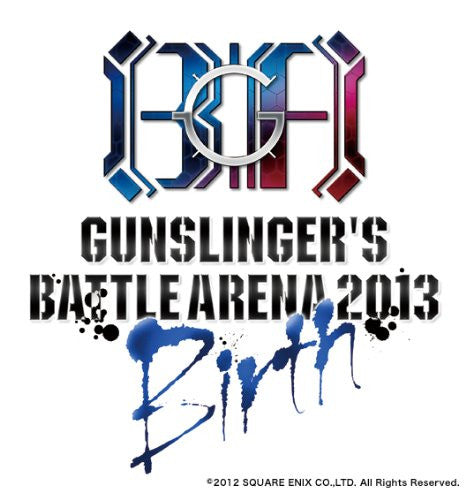 Gunslinger's Battle Arena 2013  Birth