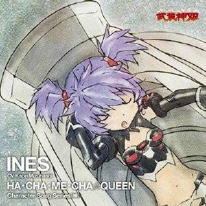 BUSOUSHINKI Character Song Series Shin - HA・CHA・ME・CHA☆QUEEN / INES (CV: Kaori Mizuhashi)