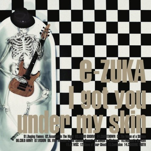 I got you under my skin / e-ZUKA