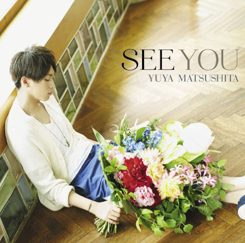 SEE YOU / Yuya Matsushita