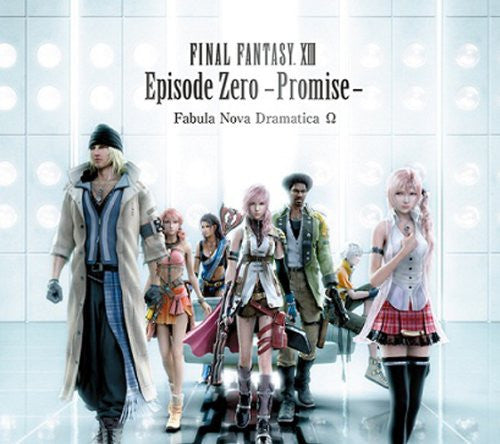 FINAL FANTASY XIII Episode Zero -Promise- Fabula Nova Dramatica Ω