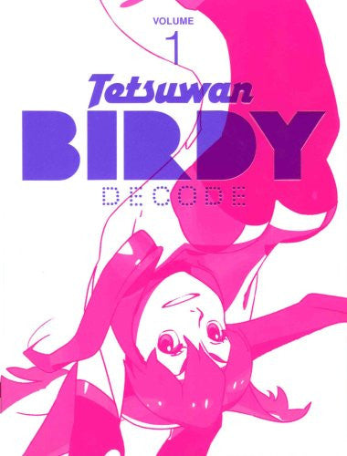 Tetsuwan Birdy Decode 1 [Limited Edition]