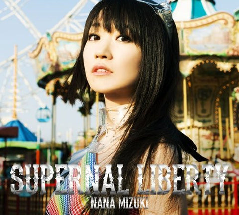 SUPERNAL LIBERTY / Nana Mizuki [Limited Edition]