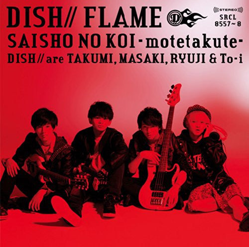 FLAME/Saisho no Koi ~Motetakute~ / DISH// [Limited Edition]