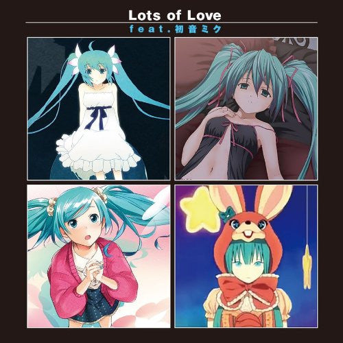 Lots of Love feat. Miku Hatsune