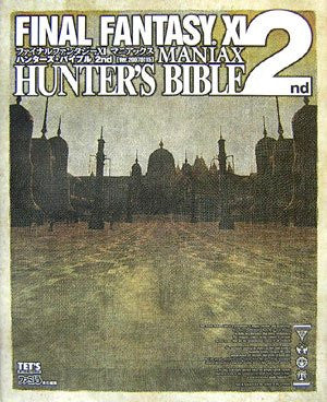 Final Fantasy Xi Maniax Hunter's Bible 2nd Ver.