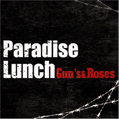 Gun's & Roses / Paradise Lunch