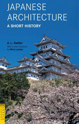 Japanese Architecture A Short History (Tuttle Classics Of Japanese Literature)