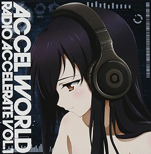 Accel World Radio CD ~Radio Accelerate~ Vol. 1