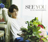 SEE YOU / Yuya Matsushita [Limited Edition]