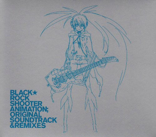 BLACK★ROCK SHOOTER ANIMATION; ORIGINAL SOUNDTRACK & REMIXES