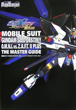 Mobile Suit Gundam Seed Destiny O.M.N.I. Vs Z.A.F.T. Ii Plus: The Master Guide