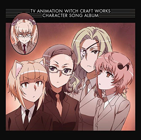 TV ANIMATION WITCH CRAFT WORKS CHARACTER SONG ALBUM