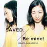 SAVED./Be mine! / Maaya Sakamoto