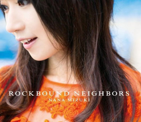 ROCKBOUND NEIGHBORS / Nana Mizuki