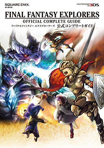 Final Fantasy Explorers Official Complete Game Guide - Solaris Japan