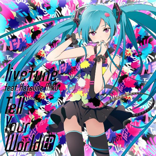 Tell Your World EP / livetune feat. Hatsune Miku