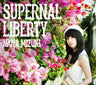 SUPERNAL LIBERTY / Nana Mizuki