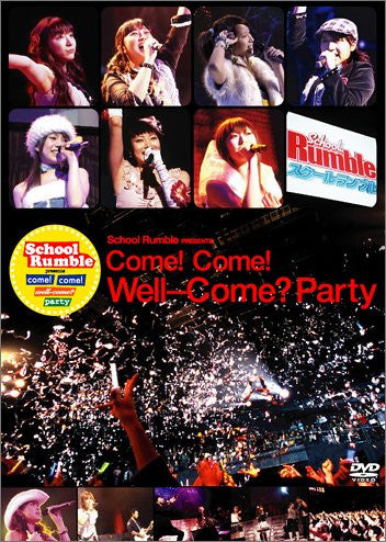 School Rumble Presents come! Come! Well-come? Party