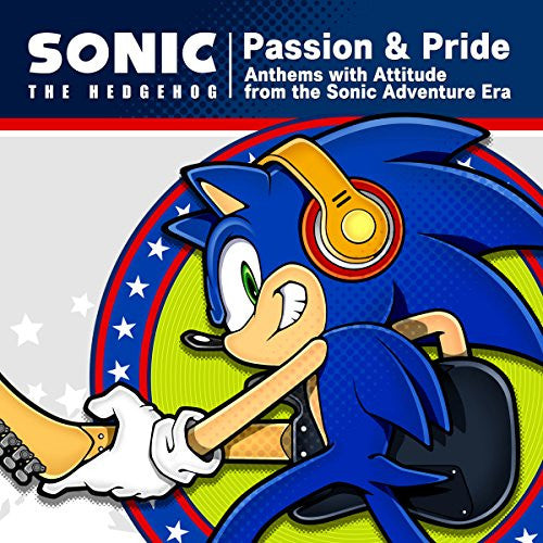 Passion & Pride: Anthems with Attitude from the Sonic Adventure Era