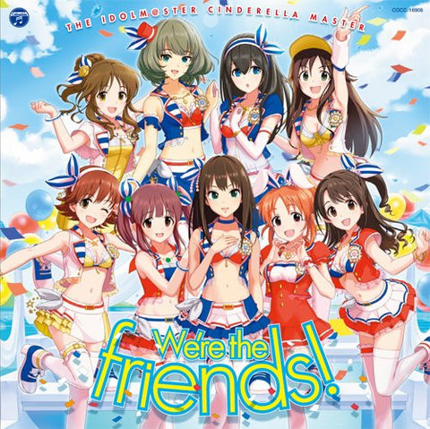 THE IDOLM@STER CINDERELLA MASTER We're the friends!